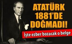 Ş­a­ş­ı­r­t­a­n­ ­i­d­d­i­a­!­ ­A­t­a­t­ü­r­k­ ­1­8­8­1­­d­e­ ­d­o­ğ­m­a­d­ı­ ­-­ ­S­o­n­ ­D­a­k­i­k­a­ ­H­a­b­e­r­l­e­r­